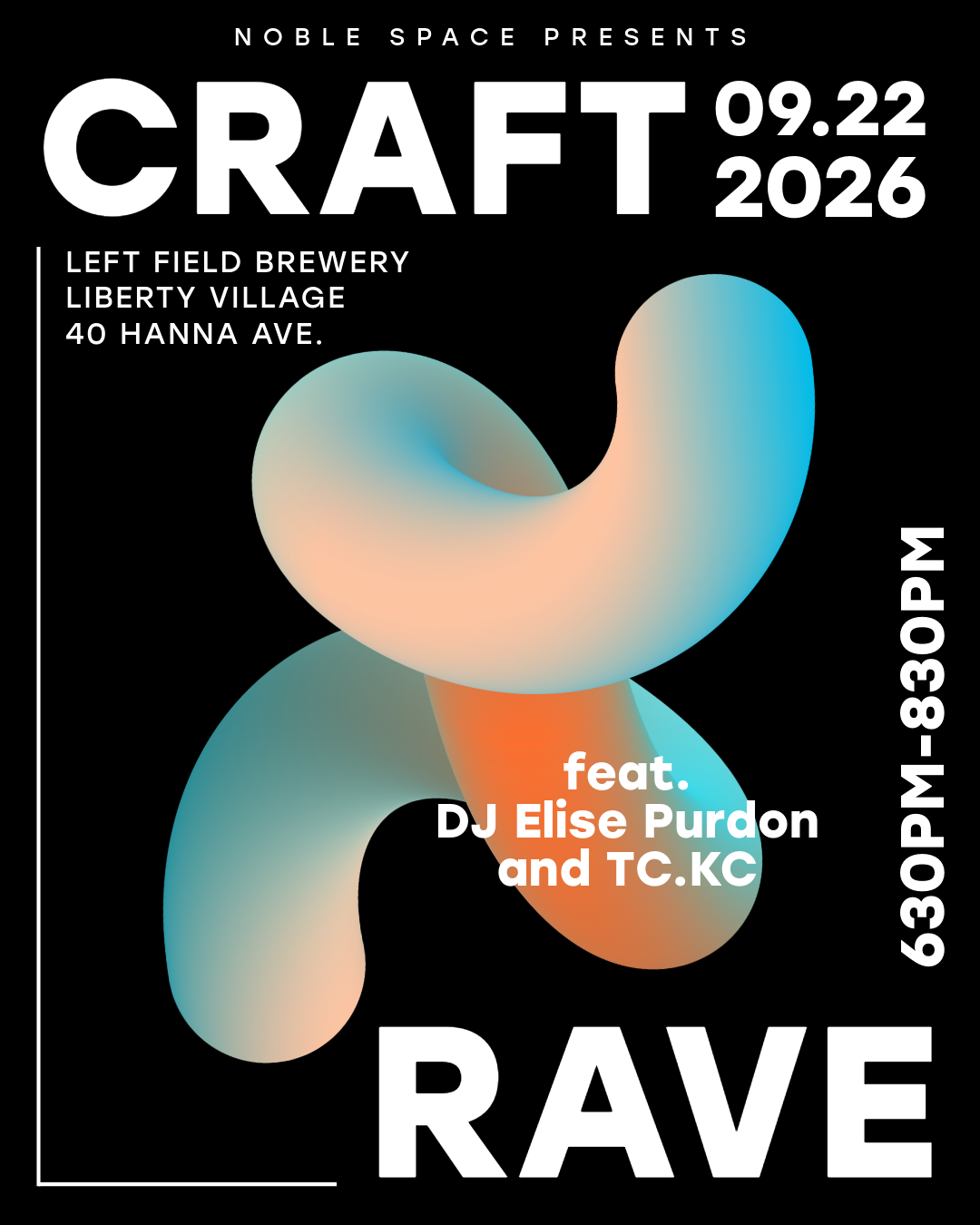 Craft Rave! X Left Field Liberty Village